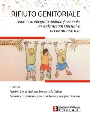 cover image of Rifiuto genitoriale. Approccio integrato multiprofessionale, un Vademecum Operativo per lavorare in rete